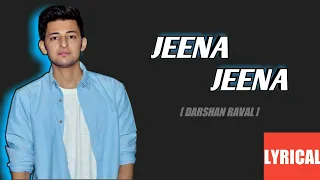 Jeena Jeena Reprise Song Lyrics | Darshan Raval | New Love Song 2020