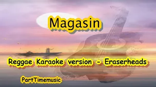 Magasin - Eraserheads /Tropavibes Reggae (karaoke version)