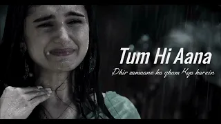 Tum Hi Aana (Slowed+Reverb) Sad Song l Trending song l Viral lofi l Heart Touching song