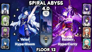 C0 Yelan HyperBloom & C0 Raiden HyperCarry - Spiral Abyss 4.0 Floor 12 [Genshin Impact]