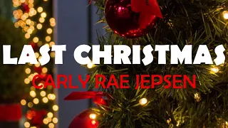 🎄LAST CHRISTMAS - CARLY RAE JEPSEN LYRICS