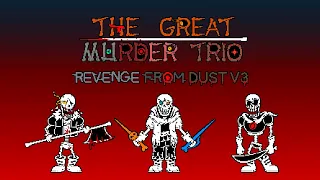 The Great Murder Trio - Phase 1: Revenge From Dust [v3]