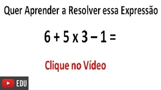 Expressões Numéricas - Multiplicação, Adição e Subtração (Parte 1).