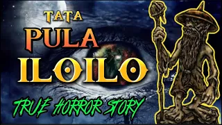 TATA PULA ILOILO HORROR STORY #philippinehorrorstory