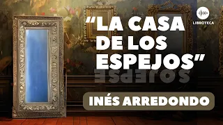 "La casa de los espejos", de Inés Arredondo🎙️ | AUDIOCUENTO | AUDIOLIBRO | Voz humana | lectura