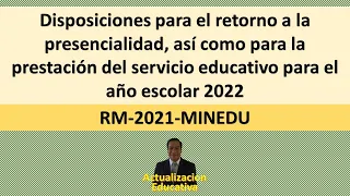 Disposiciones para el retorno a la presencialidad del servicio educativo para el año escolar 2022