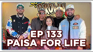 Ep. 133: Paisa For Life Ft. Paisa Boys | Brown Bag Podcast