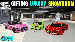 GTA 5 : I GIFTED A CAR SHOWROOM TO FRIEND  | GTA 5 GAMEPLAY #244