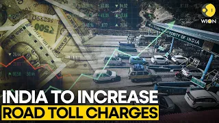 Why is India increasing road toll charges? | WION Originals