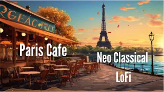Paris Cafe: Best Neo Classical Lofi Track for Studying/ Working/ Relaxing or Loving Life.