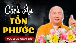 Cách ăn uống này sẽ khiến ta phải TRẢ NGHIỆP muôn đời | Thích Phước Tiến Vấn Đáp