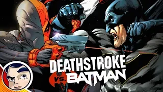 Deathstroke Vs Batman - Complete Story | Comicstorian