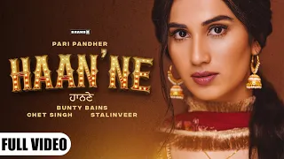 HAAN'NE : Pari Pandher | Bunty Bains | Chet Singh | Stalinveer | New Punjabi Song 2021