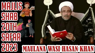 majlis Shab 20th safar 1445 2023 | maulana wasi hasan khan