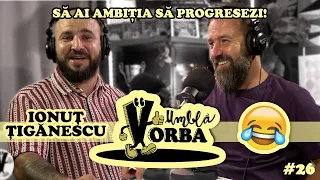 Umblă Vorba #podcast #26 Ionuţ Ţigănescu de la  @iUmor