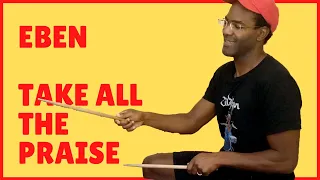 Eben - All the praise | Drumcover & instruction