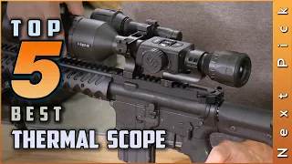 Top 5 Best Thermal Scope Review in 2023