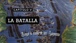 LA BATALLA - Boga a muerte en Lepanto V *El dúo de Flandes*