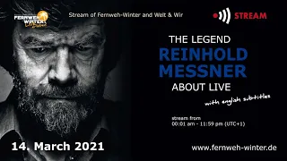 REINHOLD MESSNER, ABOUT LIVE, 14.03.2021