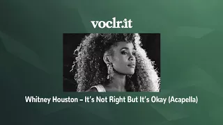 Whitney Houston – It’s Not Right But It’s Okay (Acapella)