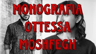 MONOGRAFIA: OTTESSA MOSHFEGH