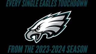 Every Single Eagles Touchdown From The 2023-2024 Season