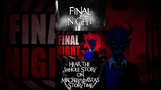 Final Night  #creepypasta #nosleep #famouscreepypastas #mrcreepypasta #horrorstories