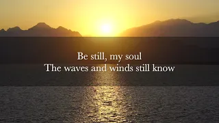 Be Still My Soul - Hymn Lyric Video