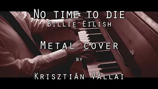 Billie Eilish - No Time To Die (Metal Cover by Krisztián Vállai)