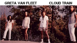 Greta Van Fleet - Cloud Train (2020 Remastered)