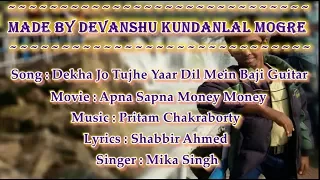 Dekha Jo Tujhe Yaar Dil Mein Baji Guitar Karaoke with lyrics - Mika Singh - Apna Sapna Money Money