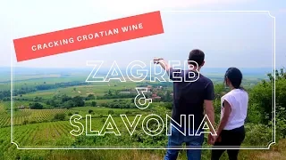 Cracking Croatian Wine: Zagreb & Slavonia