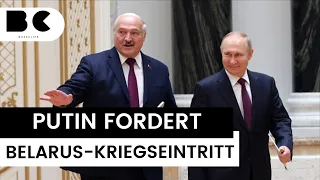 Putin fordert wohl direkten Kriegseintritt von Belarus