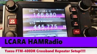 LCARA HAM Radio: FTM-400DR Cross-band Repeater Setup!!!!