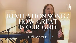 Revelation Song / How Great Is Our God (Live Cover) || Holly Halliwell