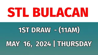 1ST DRAW STL BULACAN 11AM Result Today May 16, 2024 Morning Draw Result Philippines