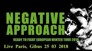 NEGATIVE APPROACH  (Us) Live Paris @ Le Gibus  25 03 2018