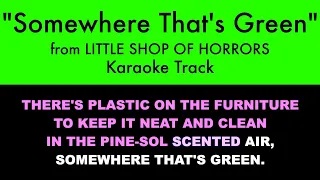 "Somewhere That's Green" from Little Shop of Horrors - Karaoke Track with Lyrics on Screen