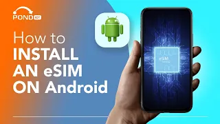 How to Install an eSIM on Your Android Device In A Few Easy Steps