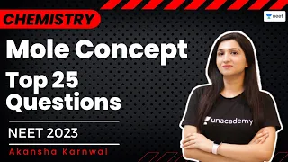 Mole Concept | Top 25 Questions | NEET 2023 | Akansha Karnwal | Unacademy NEET