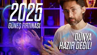 Dünya 2025’teki güneş fırtınasına hazır değil!