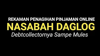 Dc Pinjol Vs Nasabah Daglog.Rekaman Penagihan Pinjaman Online