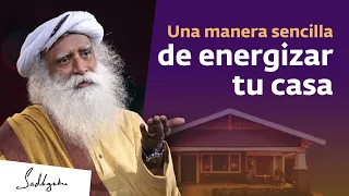 Una manera sencilla de energizar tu casa | Sadhguru