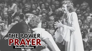 The Power of Prayer by Kathryn Kuhlman