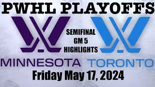 PWHL Semifinal Highlights GM 5 Minnesota vs Toronto May 17, 2024