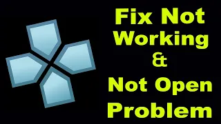 How To Fix PPSSPP App Not Working | PPSSPP Not Open Problem | PSA 24