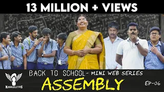 ASSEMBLY - Back to School - Mini Web Series - Season 01 - EP 06 #Nakkalites