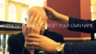 Hypnosis / How to forget your own name