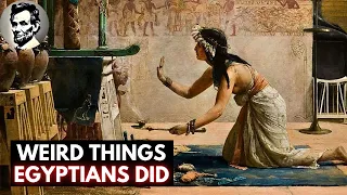 Top 10 BIZARRE Things The Ancient Egyptians Did!
