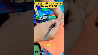 Applying skin on Samsung Galaxy A73 5G #unboxing #s23ultra #samsung